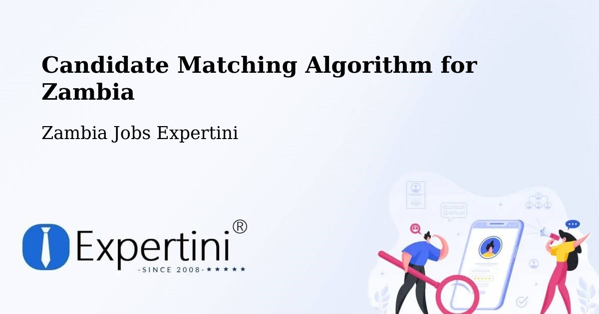 Candidate Matching Algorithm Overview – Kataba - Zambia Jobs Expertini
