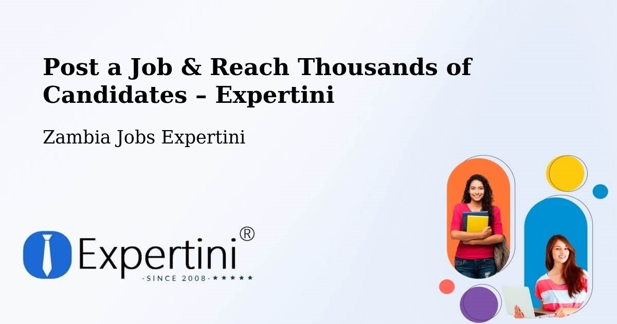 Post a Job in Kataba – Hire the Right Talent - Kataba, Zambia Jobs Expertini