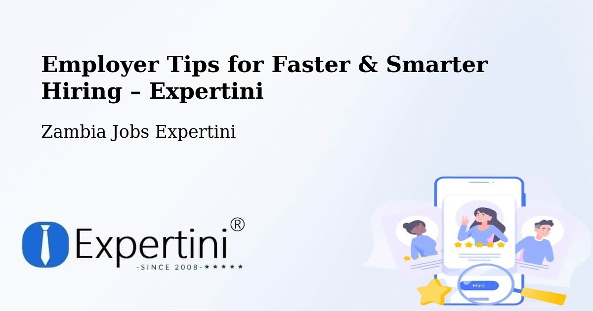 Employer Tips for Hiring & Recruitment – Kataba - Kataba, Zambia Jobs Expertini