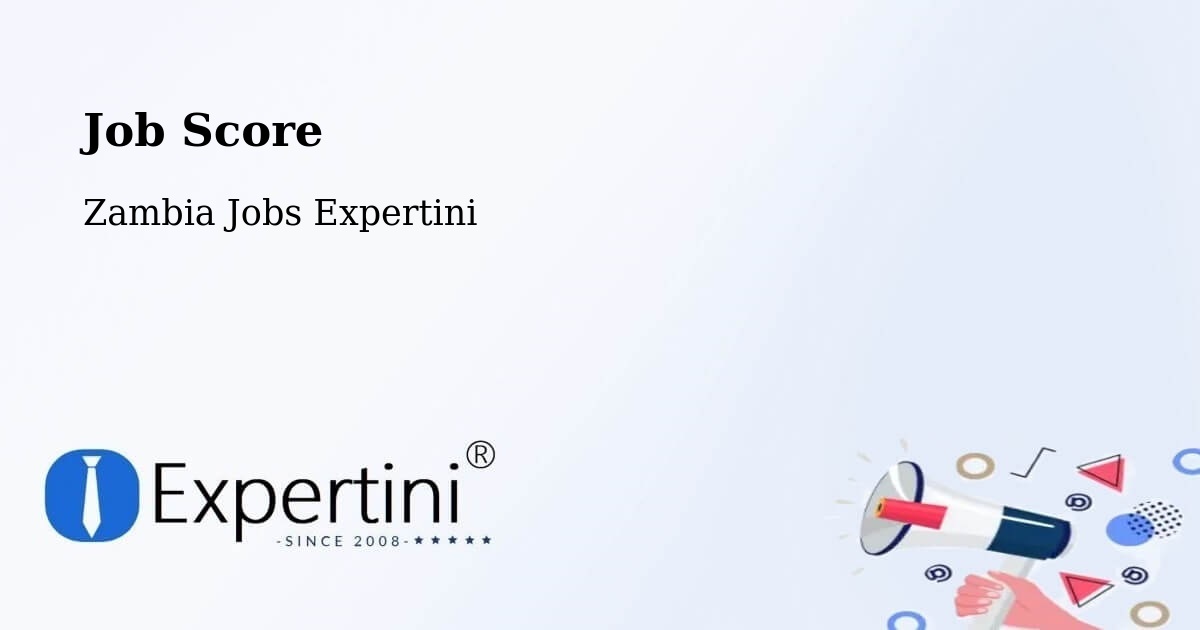 Job Score & Job Description Score Tool – Kataba - Zambia Jobs Expertini