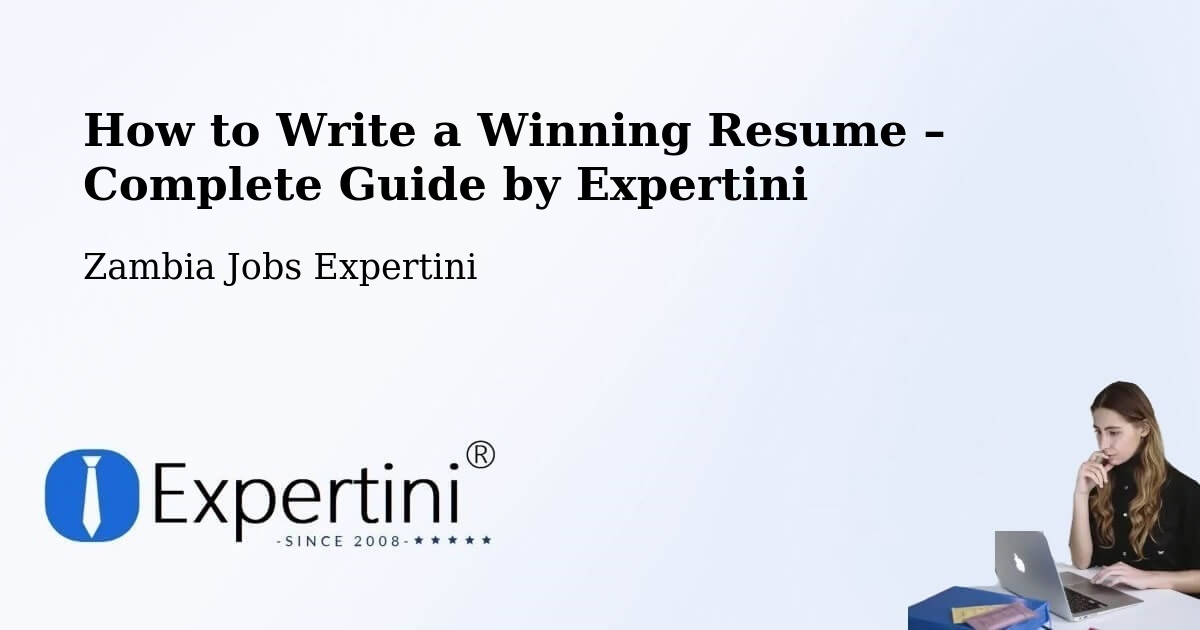 Resume Writing Guide for Job Seekers – Kataba - Kataba, Zambia Jobs Expertini